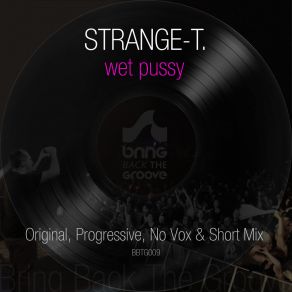 Download track Wet Pussy (Short Mix) Strange-T.