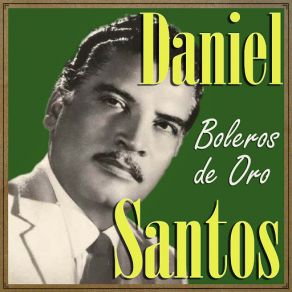 Download track Toda Una Vida (Bolero) Daniel Santos