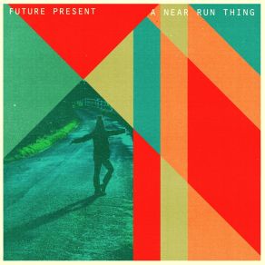 Download track A Near Run Thing Future Present