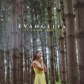 Download track Still Think About You Evangelia