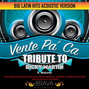 Download track Vente Pa'Ca - (Acoustic Version) Tribute To Ricky Martin & Maluma [Acapella] Brava HitMakersRicky Martin, Maluma