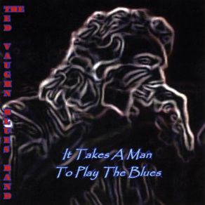 Download track Mama's Got The Money The Ted Vaughn Blues Band