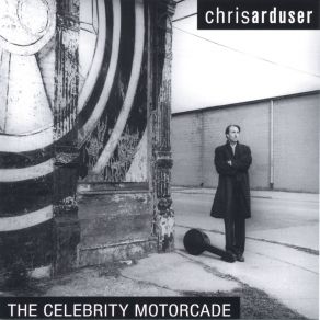 Download track The Celebrity Motorcade Chris Arduser