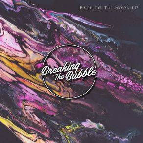 Download track Back To The Moon Breaking The Bubble