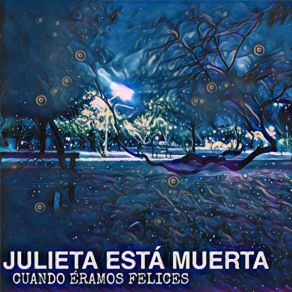 Download track Vuelves En Cada Canción Julieta Está Muerta