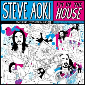 Download track I`m In The House (Gigi Barocco Remix) Zuper Blahq, Steve Aoki