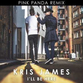 Download track I'll Be Here (Extended Mix) Kris James