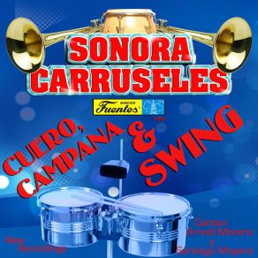 Download track Que Suene Mi Campana (Versión 2020) Sonora CarruselesArnold Moreno