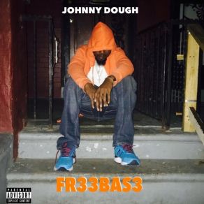 Download track All Over Me Johnny Dough