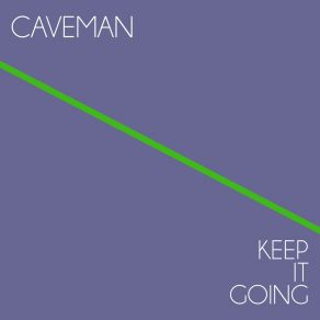 Download track Keep It Going (Gamma At Cave Vocal) CavemanGamma