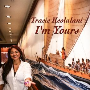 Download track I'm Yours Tracie Keolalani