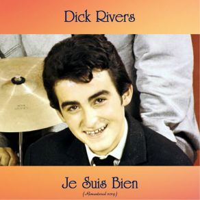 Download track Je Suis Bien (Remastered 2019) Dick Rivers