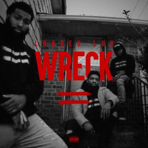 Download track Wreck Loaded Lux