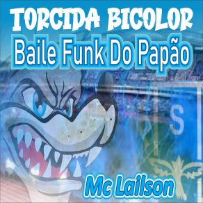 Download track Eu Vou Torcer Pro Meu Papão Mc Lailson