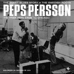 Download track Carey Bell's Blues Peps Persson