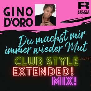 Download track Du Machst Mir Immer Wieder Mut (Club Style Radio Mix) Gino D'OroFelice Pedulla, Christoph Seipel