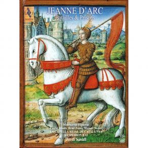 Download track 03 - 8 Septembre 1429. Jeanne Lance Un Assaut Sur Paris La Capella Reial De Catalunya, Hesperion XXI