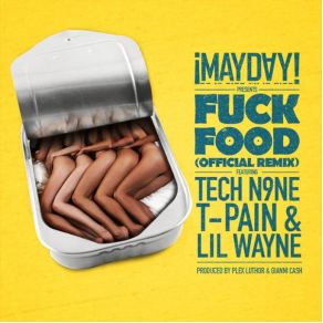 Download track Fuck Food (Tech N9ne) (Remix) (Clean) ¡Mayday!, The ClashLil Wayne, Tech N9ne