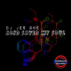 Download track Acid Saved My Soul (El Brujo Remix) DJ Jes One