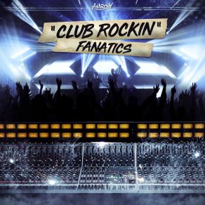 Download track Club Rockin (Extended Mix) The Fanatics