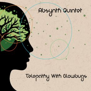 Download track Telepathy With Glowbugs Absynth Quintet