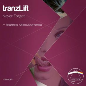 Download track Never Forget (Touchstone Remix) TranzLiftTouchstone