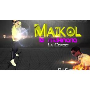 Download track La Conoci Maikol La Makinaria