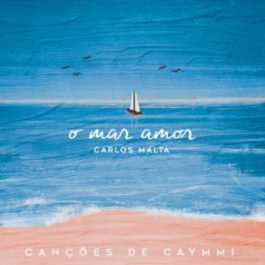 Download track É Doce Morrer No Mar Carlos Malta