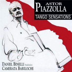 Download track Tango Sensations (Tango Sensations (Fear) Astor Piazzolla, Daniel Binelli', Camerata Bariloche