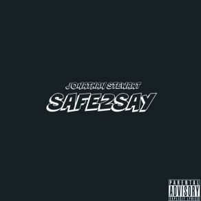 Download track SAFE2SAY Jonathan Stewart