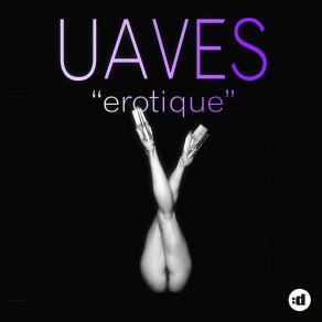 Download track Erotique (Original Mix) Uaves