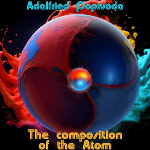 Download track The Composition Of The Atom (Pt. 6) Adalfried Popivoda