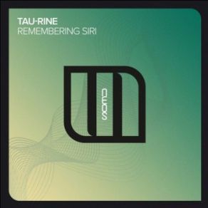 Download track Remembering Siri (Extended Mix) Tau-Rine