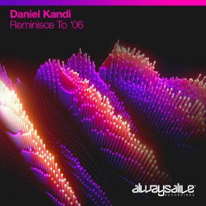 Download track Reminisce To '06 (Original Mix) Daniel Kandi