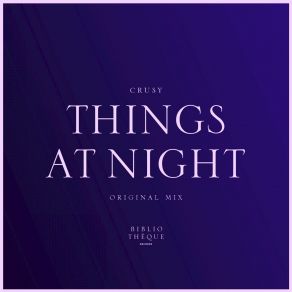 Download track Things At Night Crusy