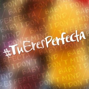 Download track Tu Eres Perfecta Danilo Parra