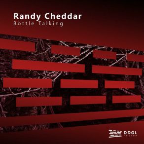 Download track Bottle Talking (Original Mix) Randy Cheddar