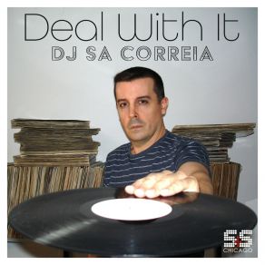 Download track Deal With It (Original Mix) Dj Sa Correia