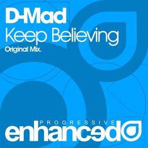 Download track Keep Believing (Original Mix) D - Mad