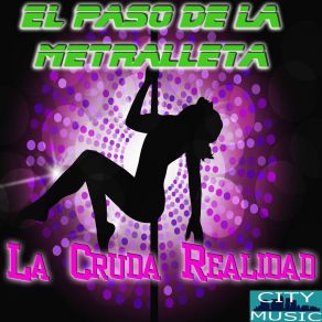 Download track El Paso De La Metralleta (Versión Sierreña) La Cruda Realidad