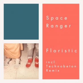 Download track Floristic (Technobeton Remix) Space Ranger