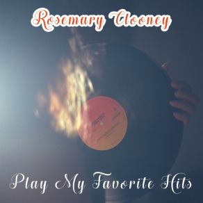 Download track Some Of These Days Rosemary Clooney