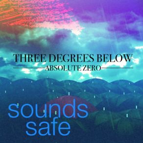 Download track Three Degrees Below Absolute Zero Sounds Safe