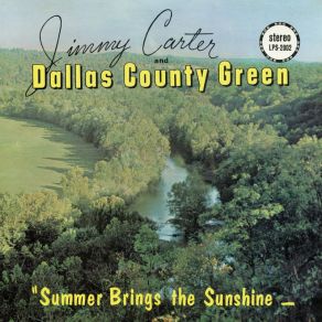 Download track Summer Brings The Sunshine Jimmy Carter, Dallas County Green