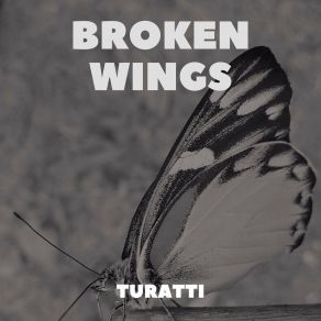 Download track Broken Wings Turatti