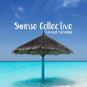 Download track Parasol Paradise Sunrise Collective