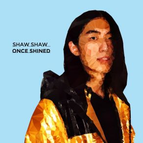 Download track How Do I Not Feel Afraid Shaw Shaw