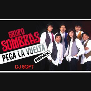 Download track Pega La Vuelta (Remix) Grupo Sombras