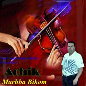 Download track Marhba Bikom Achik