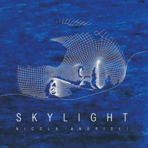 Download track Skylight Stéphane Galland, Nicola Andrioli, Federico Pecoraro